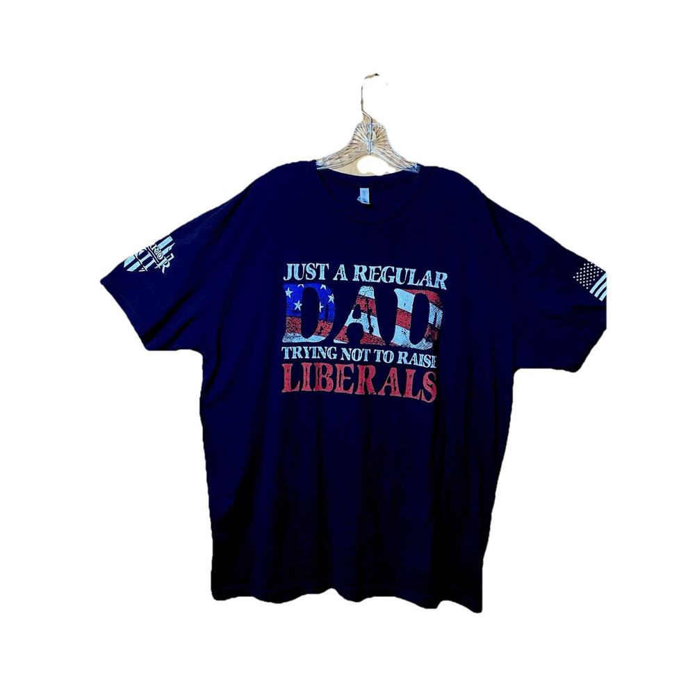 Just a Regular Dad Trying Not To Raise Liberals Black T-Shirt Size 3XL Patriot